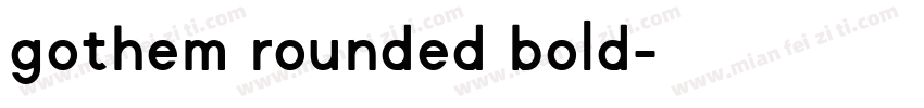 gothem rounded bold字体转换